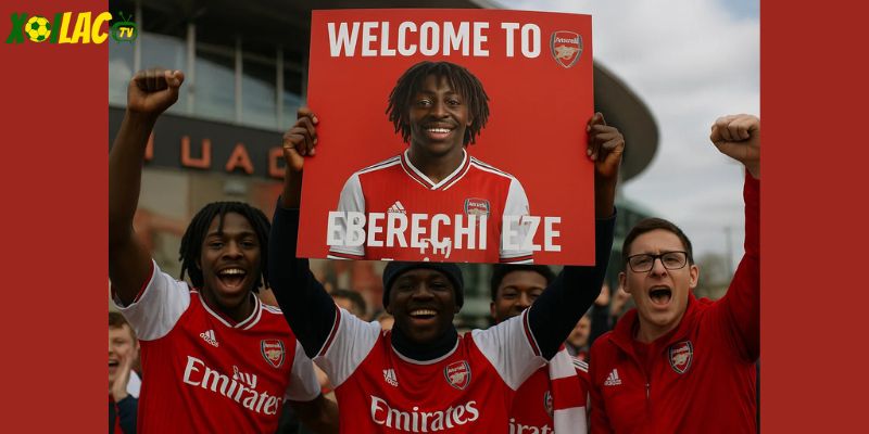 Người hâm mộ Arsenal chào đón Eberechi Eze gia nhập Arsenal