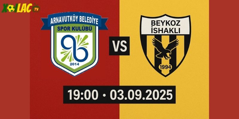 Arnavutköy vs Beykoz Ishakli lúc 19h00 ngày 03/09/2025