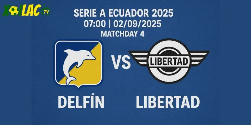 Delfín vs Libertad lúc 07h00 ngày 02/09/2025