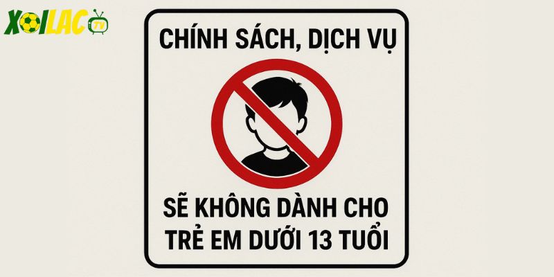 Chính sách không dành cho trẻ 13 tuổi